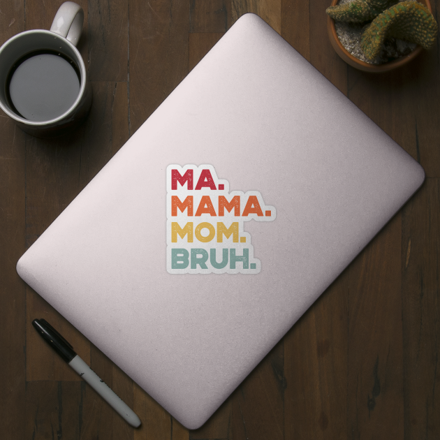 Ma Mama Mom Bruh Sunset Funny Mother's Day by truffela